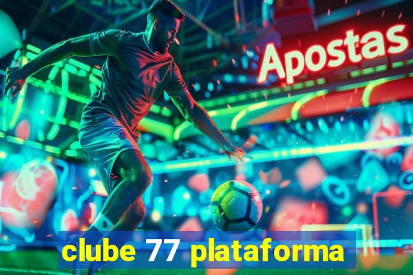 clube 77 plataforma